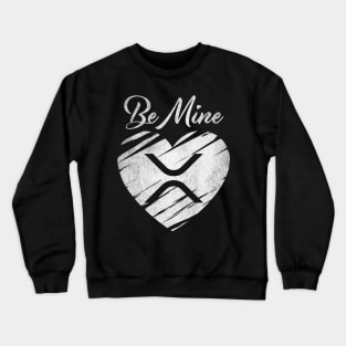 Valentine Be Mine Ripple XRP Coin To The Moon Crypto Token Cryptocurrency Blockchain Wallet Birthday Gift For Men Women Kids Crewneck Sweatshirt